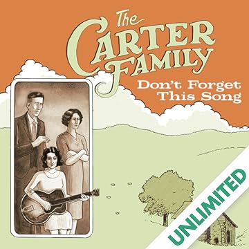 The Carter Family: Dont Forget This Song